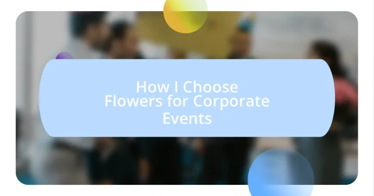 How I Choose Flowers for Corporate Events