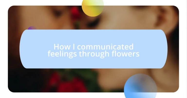 How I communicated feelings through flowers