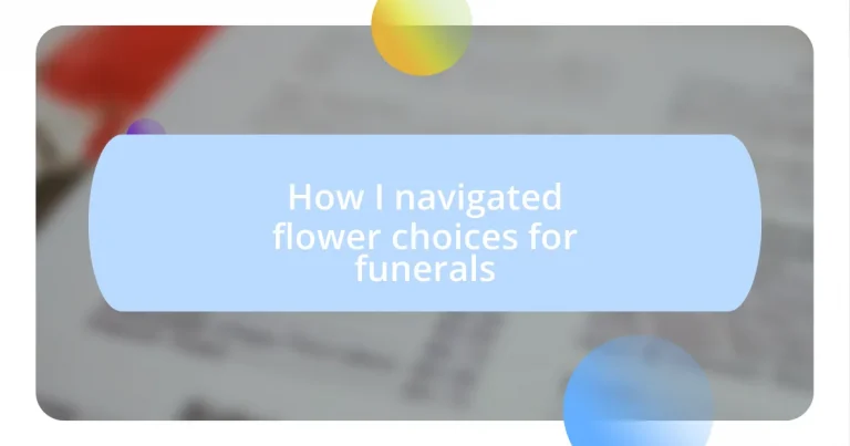 How I navigated flower choices for funerals