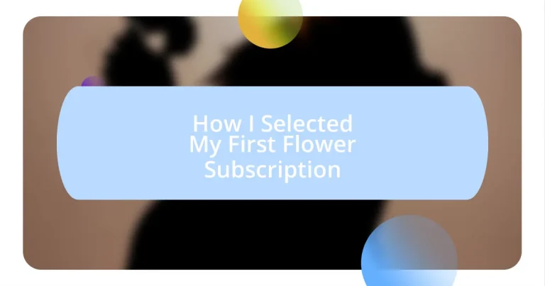 How I Selected My First Flower Subscription