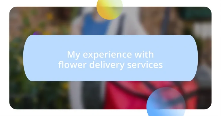 My experience with flower delivery services