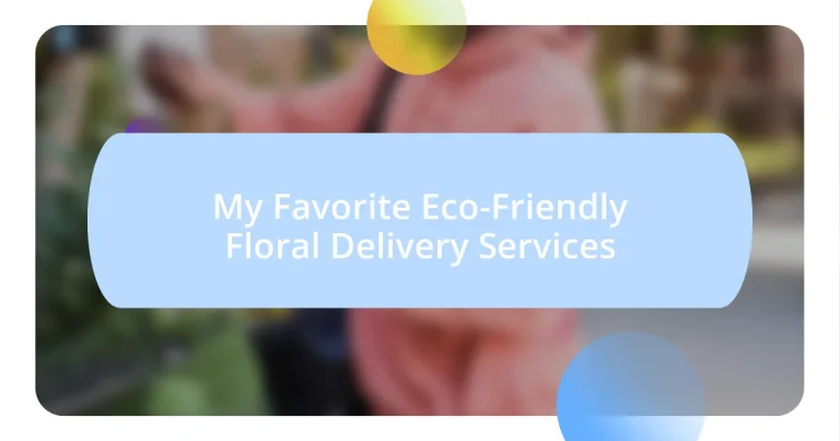 My Favorite Eco-Friendly Floral Delivery Services