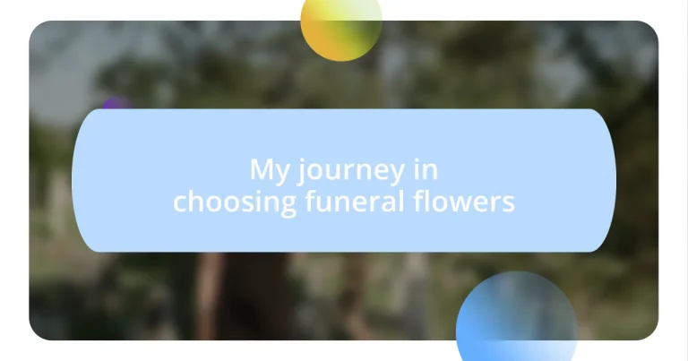 My journey in choosing funeral flowers