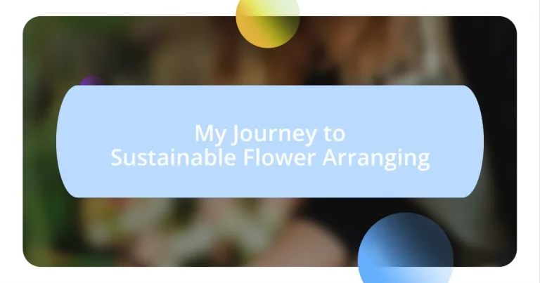 My Journey to Sustainable Flower Arranging