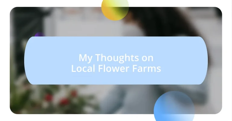 My Thoughts on Local Flower Farms