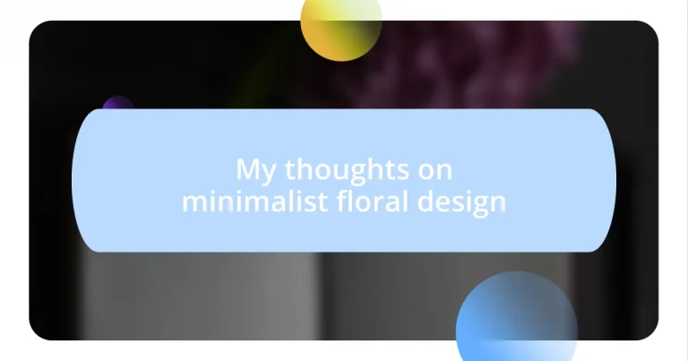 My thoughts on minimalist floral design