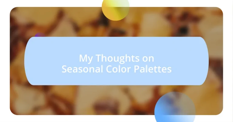 My Thoughts on Seasonal Color Palettes