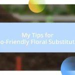 My Tips for Eco-Friendly Floral Substitutes