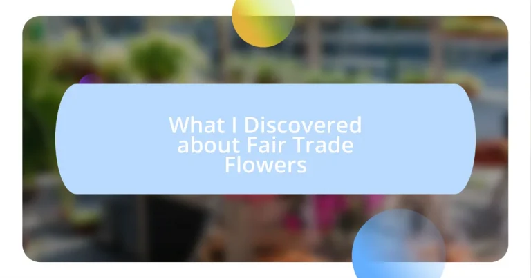 What I Discovered about Fair Trade Flowers